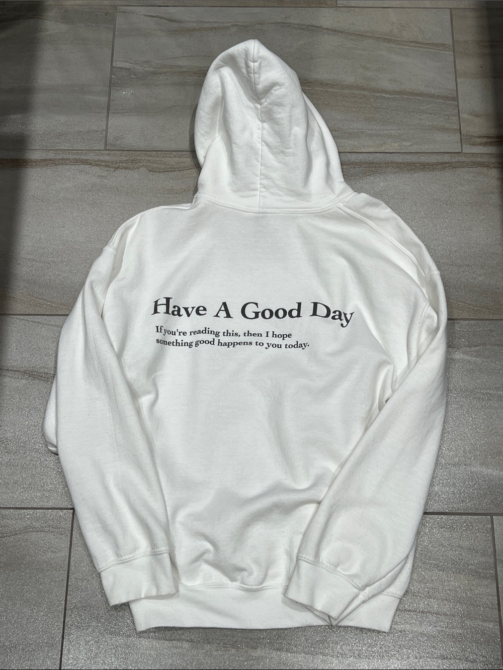 Gildan White Crewneck Hoodie with 'Have A Good Day' Back Print - Black Text